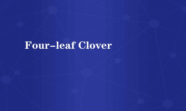 Four-leaf Clover