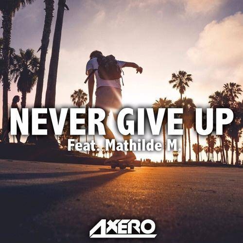 Never give up(Axero / Mathilde M.单曲)