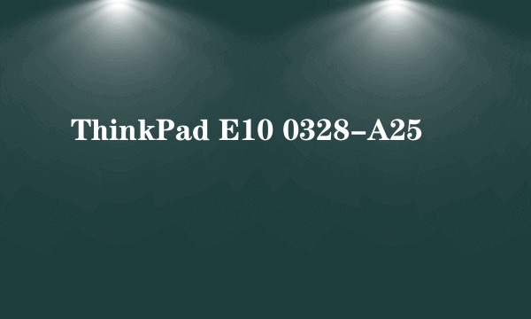 ThinkPad E10 0328-A25
