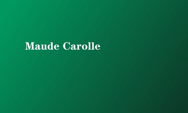 Maude Carolle