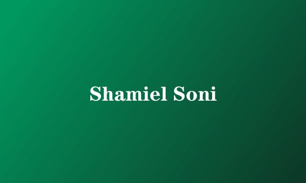 Shamiel Soni