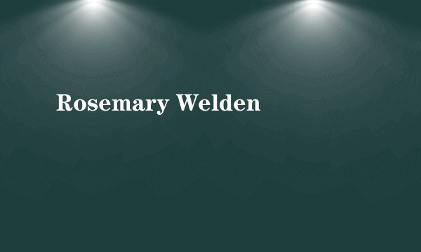 Rosemary Welden