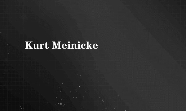 Kurt Meinicke
