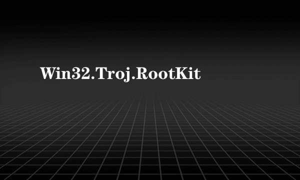 Win32.Troj.RootKit