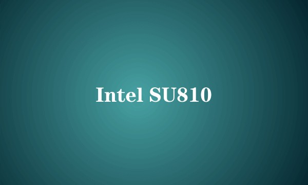 Intel SU810