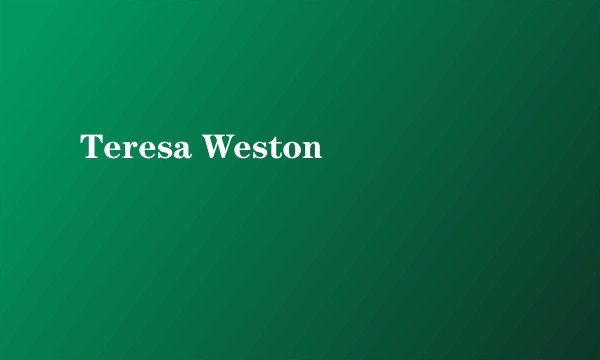 Teresa Weston