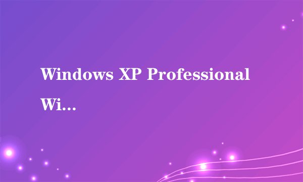 Windows XP ProfessionalWindows XP Service Pack 2