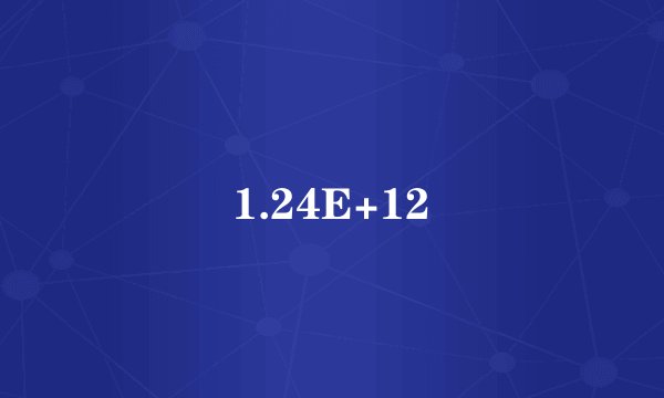1.24E+12