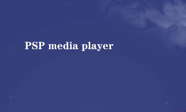 PSP media player